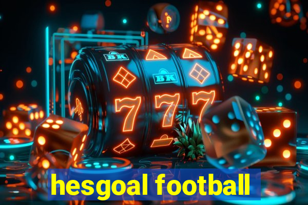 hesgoal football